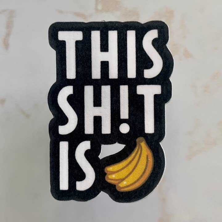 This Shit Is Bananas Sticker for wholesale by Cravendoodles