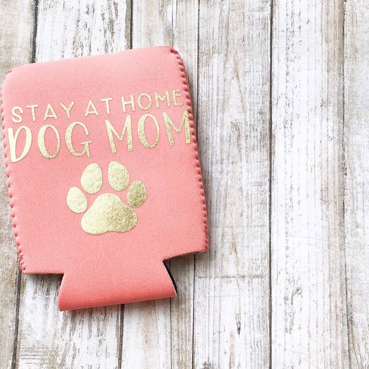 The Good Teacher Co - Wholesale Drink Huggers & Koozies - Stay at Home Dog Mom Can Cooler