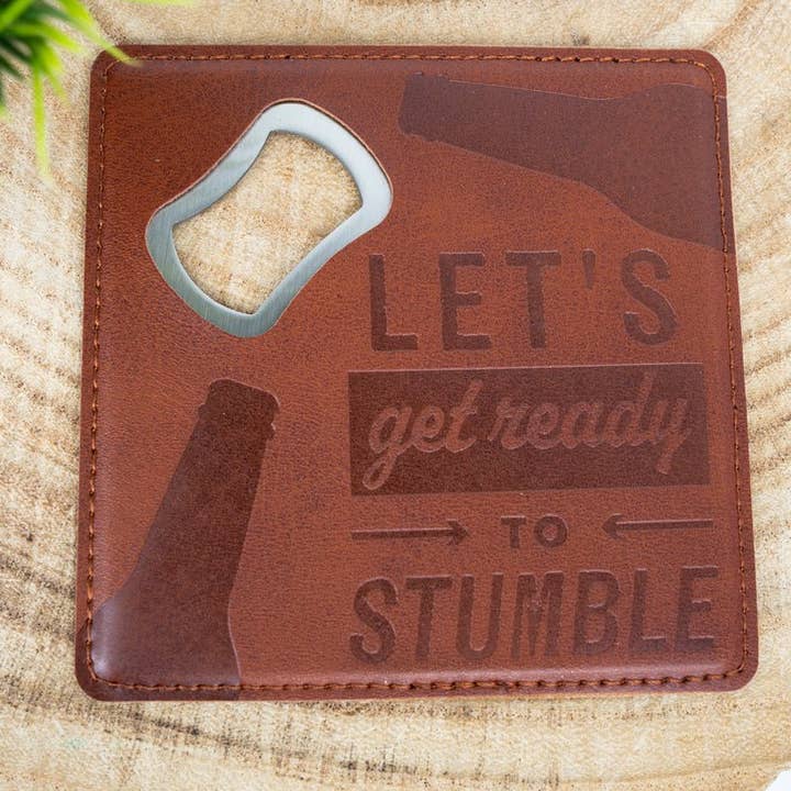 Wholesale Accessory Market - Wholesale Coasters - Let's Get Ready To Stumble Bottle Opener Coasters