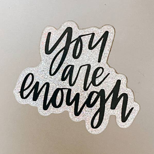 You Are Enough Glitter Holographic Vinyl Laptop Sticker for wholesale by ByTarynShop