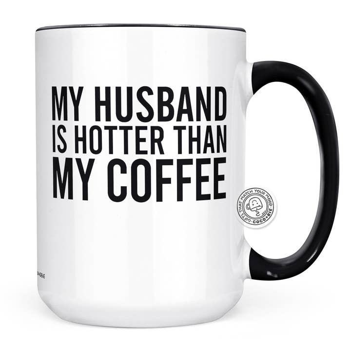 coco+bie designs - Wholesale Coffee Mug - Husband Is Hotter Than My Coffee Mug - Valentine's Day Mug3