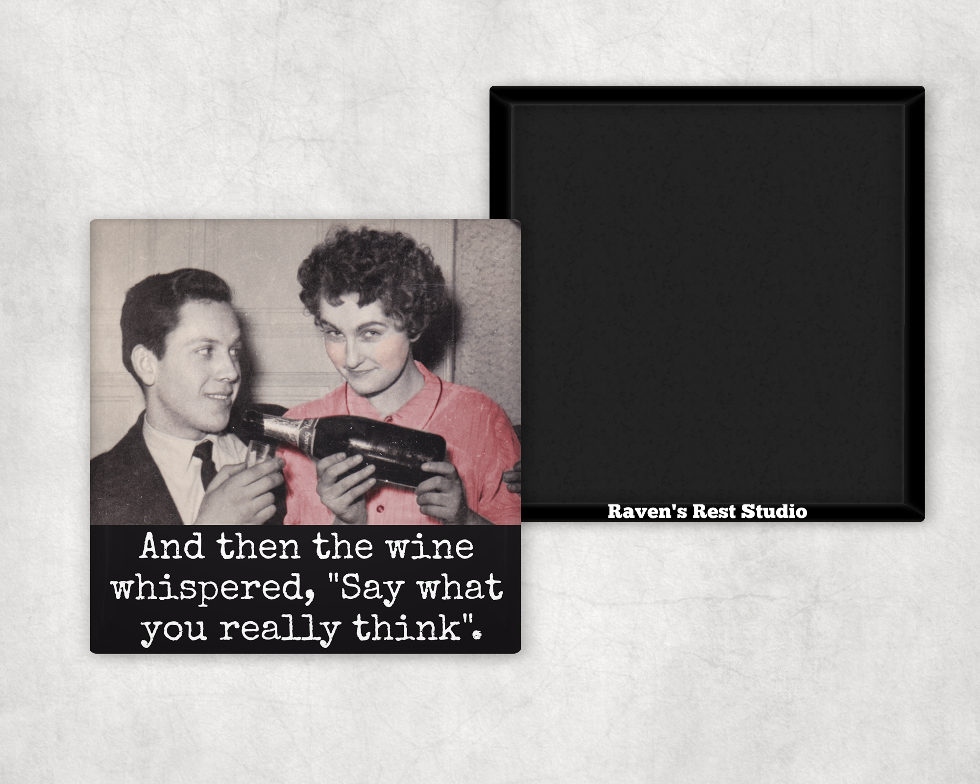 Raven's Rest Studio - Wholesale Magnet - Funny Magnet. And Then The Wine Whispered...1