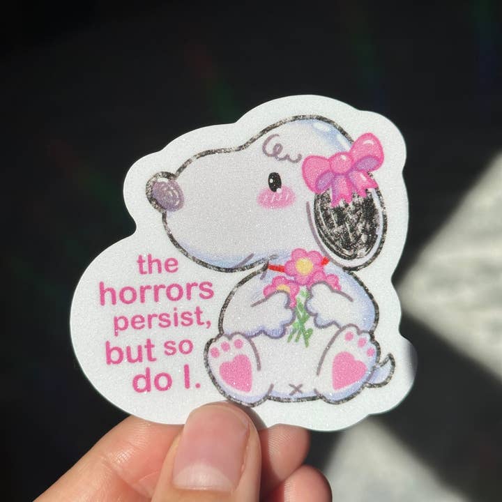 Uni & Umi - Wholesale Sticker - Coquette Dog “The horrors persist, but so do I” Sticker1