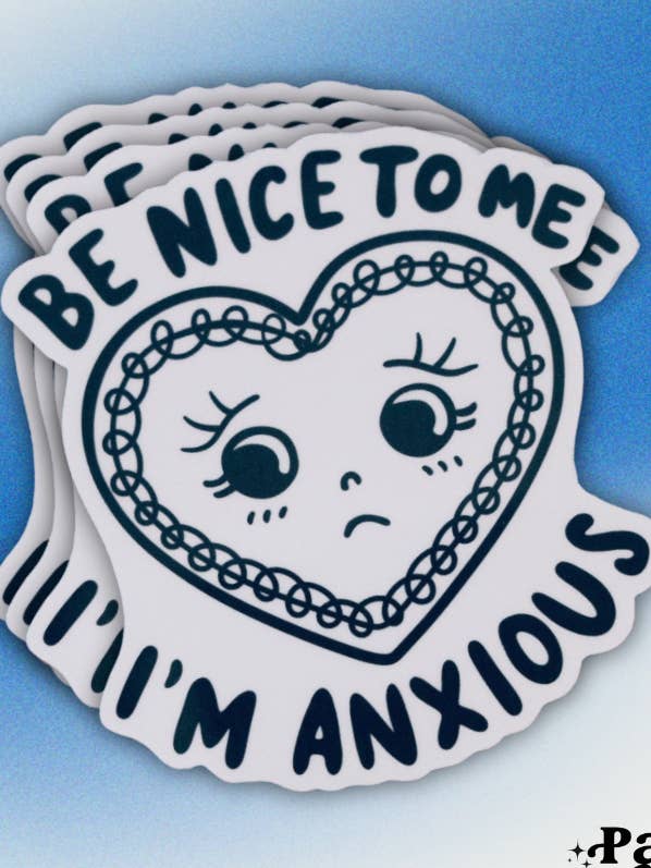 Be Nice to Me, I’m Anxious - Vinyl Sticker for wholesale by Paradise Stationery LLC