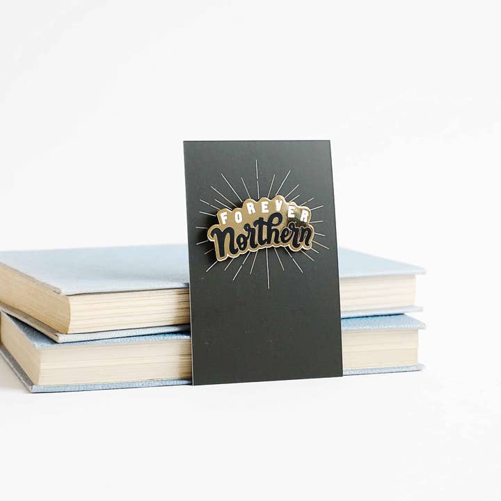 Forever Northern Pin badge for wholesale by fortheloveofthenorth