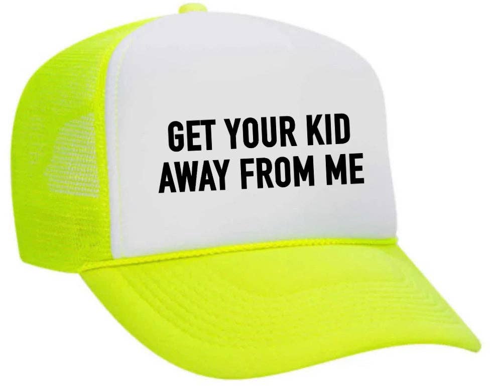 Inappropriate Trucker Hats - Wholesale Trucker Hat - Unisex - Get Your Kid Away From Me Trucker Hat20