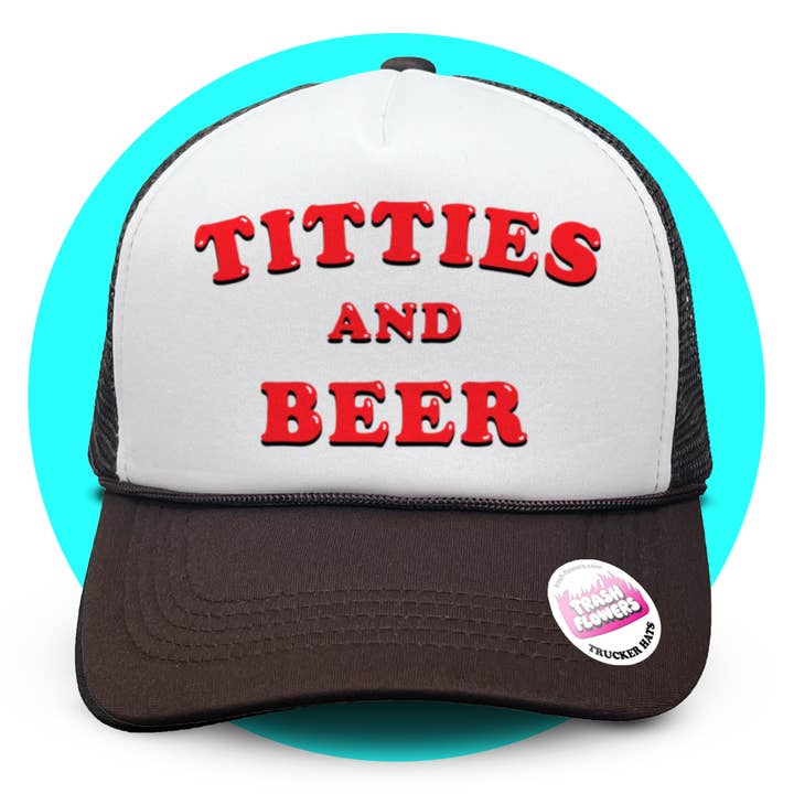 Trash Flowers Trucker Hats - Wholesale Trucker Hat - Unisex - Titties and Beer Trucker Hat