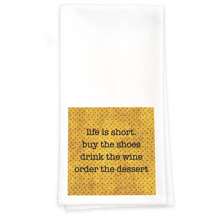 Life Is Short - Towel for wholesale by Paisley & Parsley