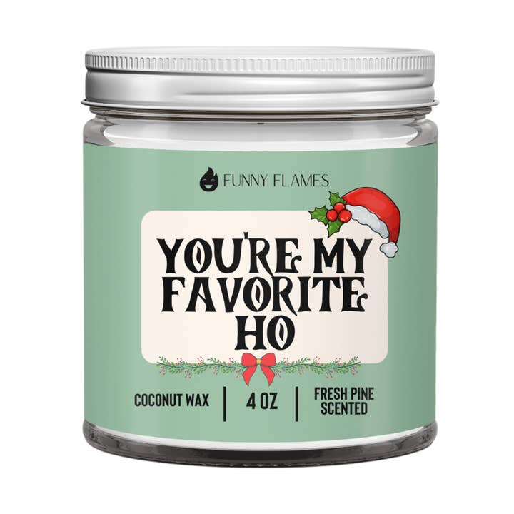 You're My Favorite Ho 4OZ Funny Candle Xmas Stocking Stuffer for wholesale by Funny Flames Candle Co - Les Creme