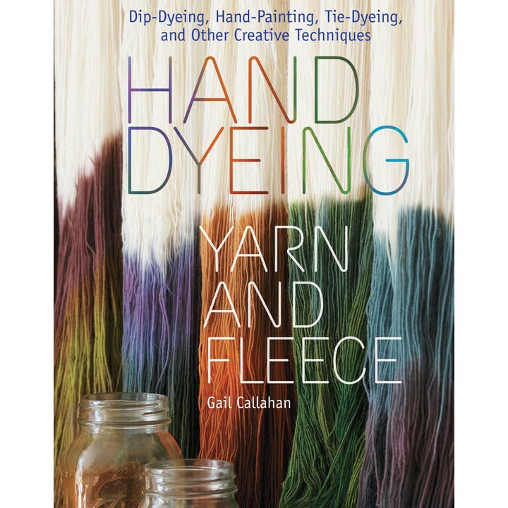 Hand Dyeing Yarn and Fleece for wholesale by Hachette Book Group