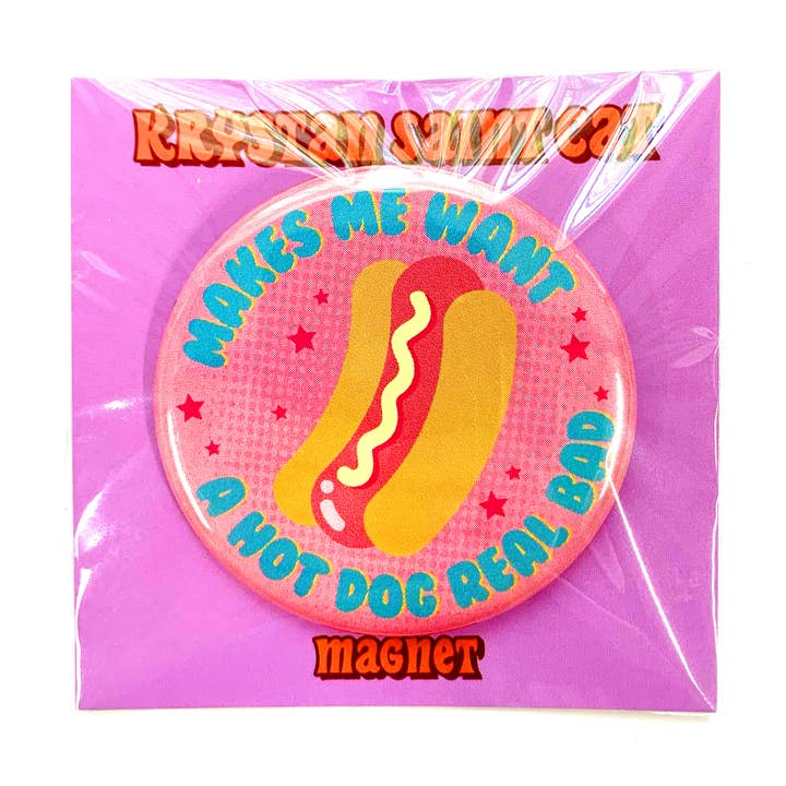 Makes Me Want A Hot Dog Real Bad Magnet for wholesale by Krystan Saint Cat
