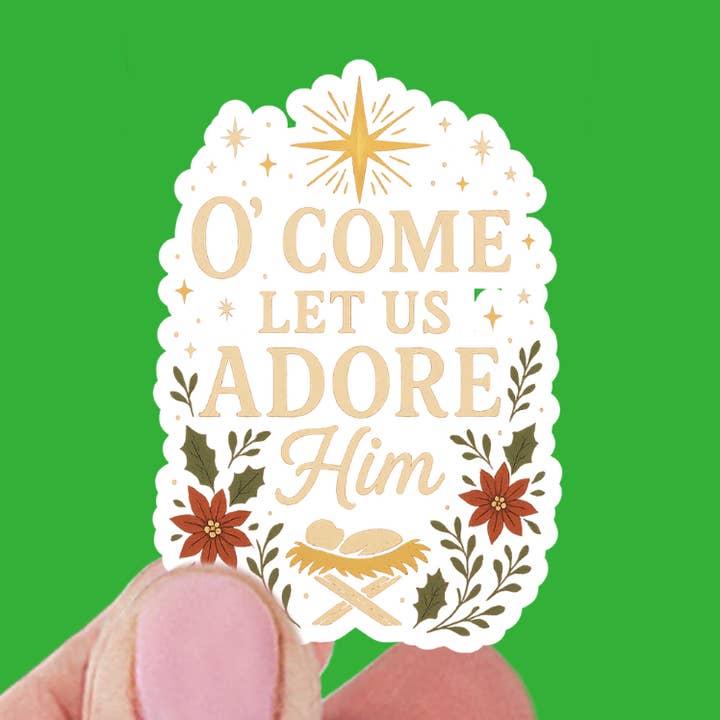 Christmas "O Come Let Us Adore Him" Sticker for wholesale by Love Ann Joy Apparel, LLC