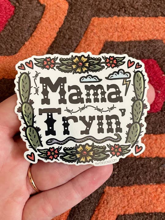 Mama Tryin' Sticker for wholesale by KWT Designs