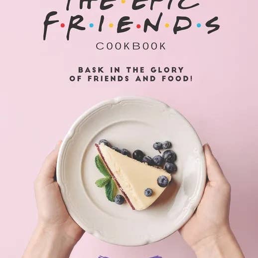 Books by splitShops - Wholesale Cookbooks & Food - The Epic F.R.I.E.N.D.S. Cookbook: Bask in The Glory of Friends and Food! - Paperback