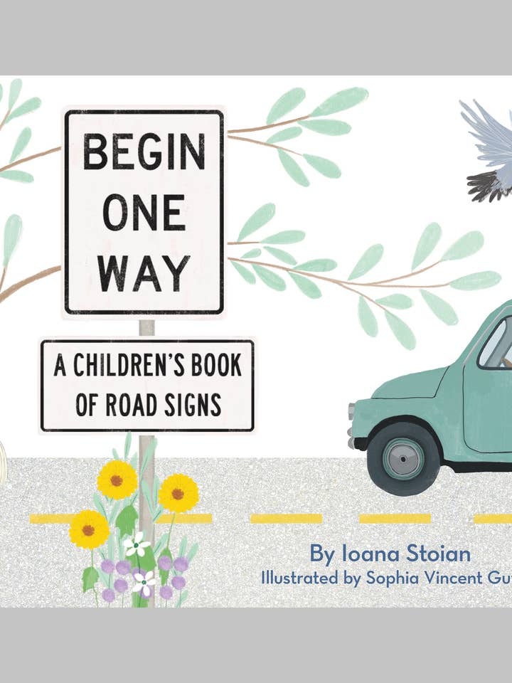 Begin One Way: A Children's Book Of Road Signs for wholesale by Curious Bird Books
