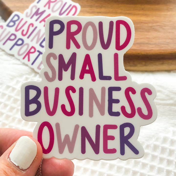 Stolzer Aufkleber für Kleinunternehmer für den Großhandel von Sagie May Design Co