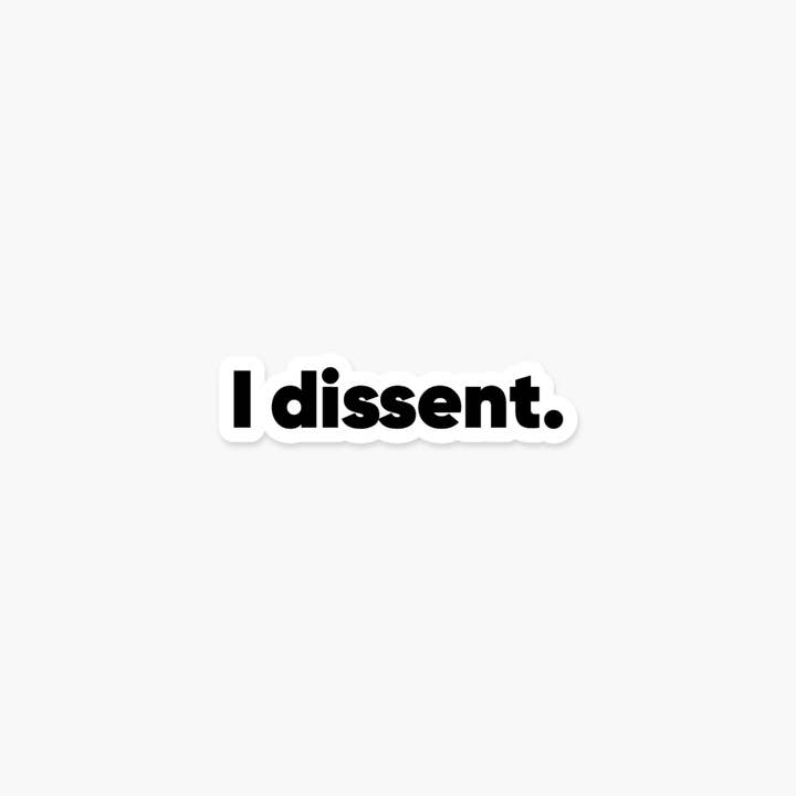 Footnotes - Wholesale Sticker - I dissent 3 x 0.9 in - Feminist Sticker