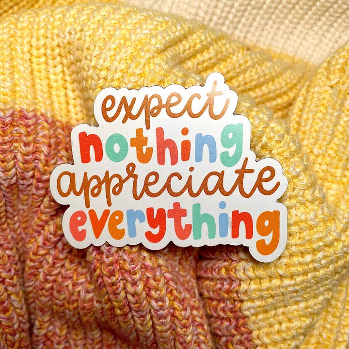 Expect nothing Sticker for wholesale by Soul Full of Sun