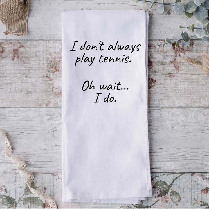Geschirrtuch „I Don't Always Play Tennis“ für den Großhandel von Possibilities