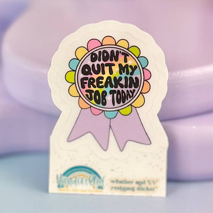 Didn't Quit My Job Today Sticker for wholesale by HandCrofted