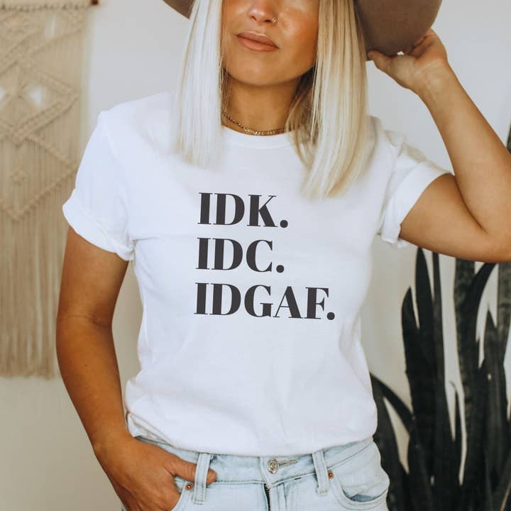 Stiles Tee Co. - Wholesale Screen Printed T-Shirt - Women's - IDGAF Shirt Sarcasm Shirt | Funny Shirts With Sayings