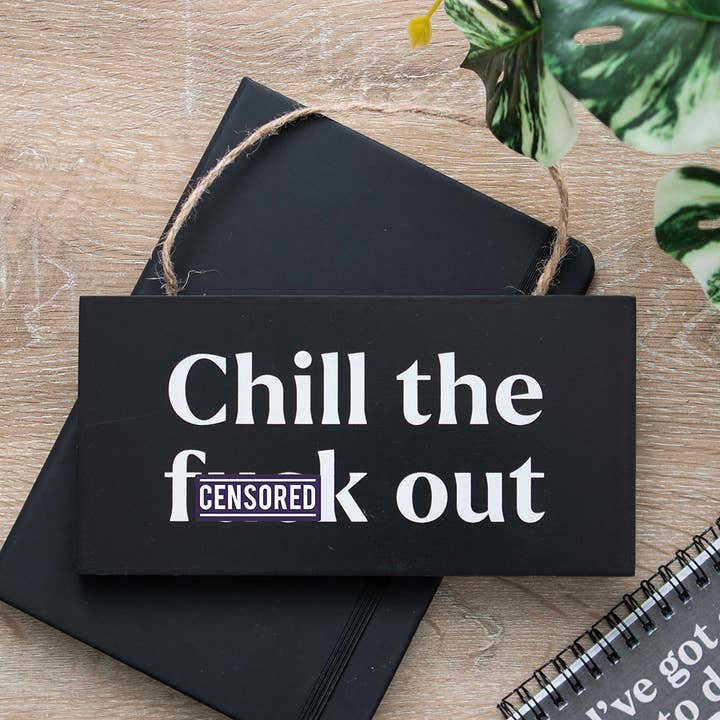 Something Different Wholesale - Vendita all'ingrosso Cartelli - Cartello da appendere «Chill the F*ck Out Sweary»