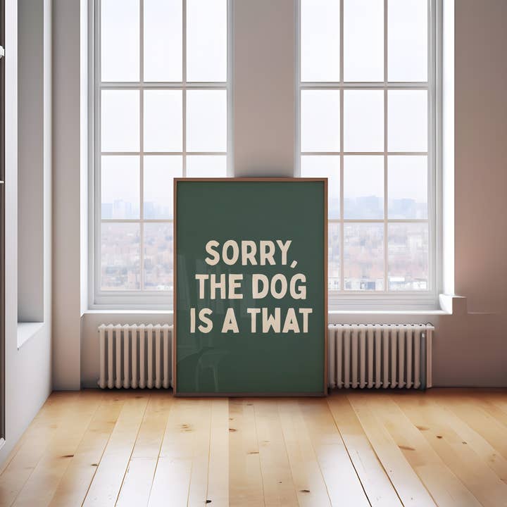 Wisdom and Wonder Designs - Vendita all'ingrosso Stampa artistica - Spiacente, il cane è uno stronzo | Crema & Verde Foresta | Stampa d'Arte1