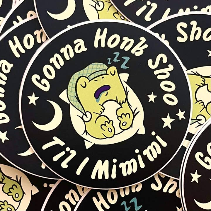 Gonna Honk Shoo Til I Mimimi Sleepy Frog Funny Sticker Decal for wholesale by Madkapp Stuff