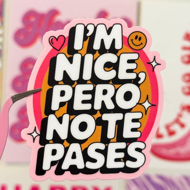 Oh So Latina - Wholesale Sticker - I'm Nice Pero No Te Pases Waterproof Vinyl Sticker2