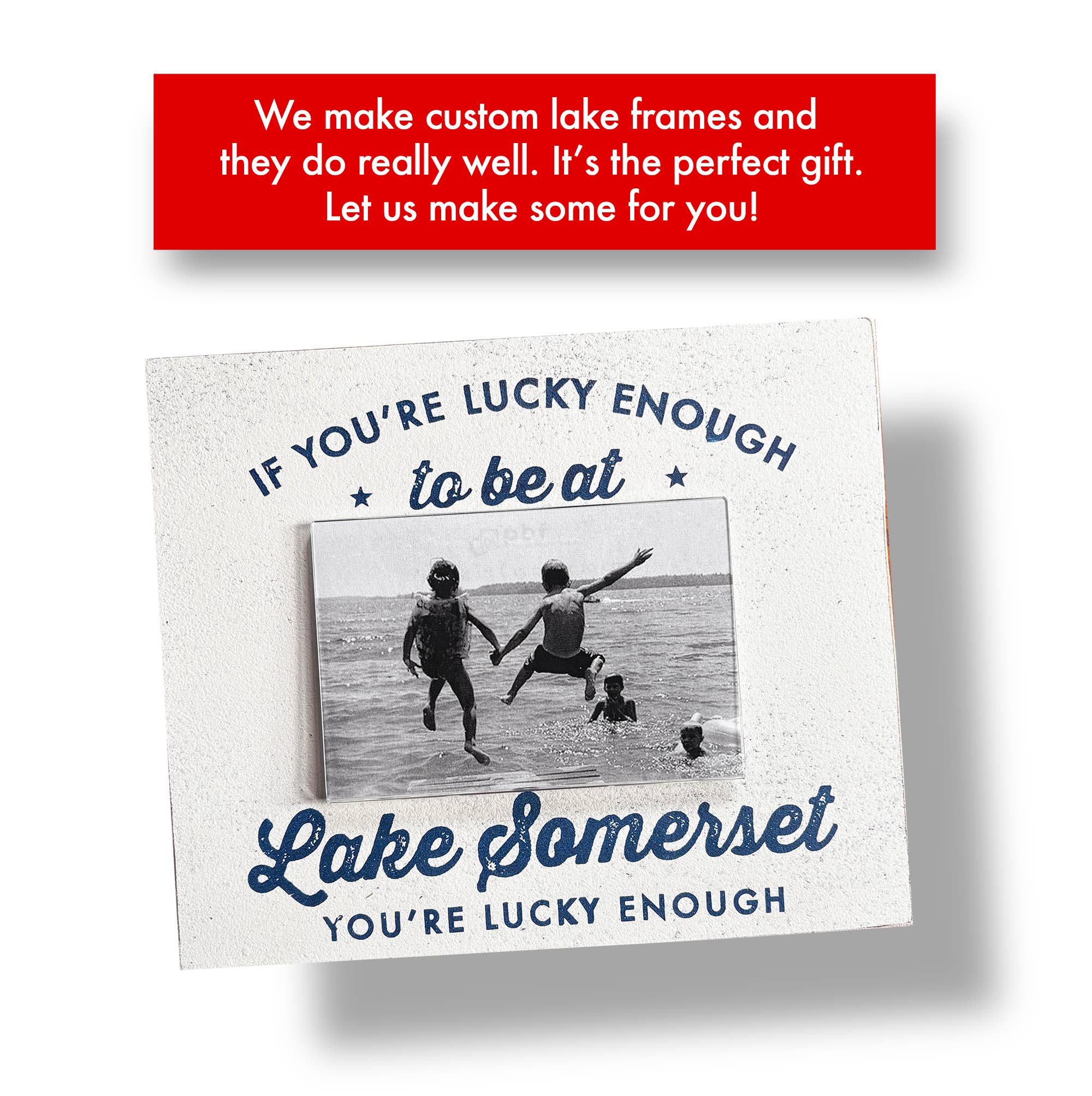Go Jump in the Lake® - Wholesale Picture Frame - Custom name drop 4x6 Lake frame- Available in 2 Colors0