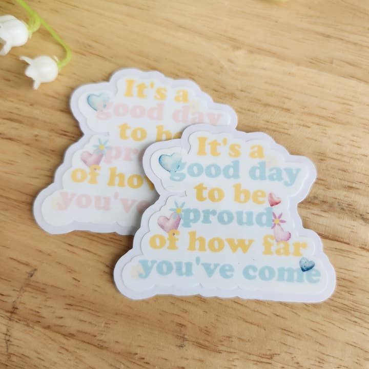 Blu Butterfly Stickers - Wholesale Sticker - Its a good day to be Proud of how far youve come3