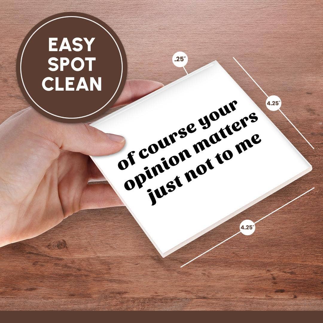 3dRose - Wholesale Coasters - 3dRose, Image of Of Course Your Opinion Matters Just Not To Me Quote, Coaster6