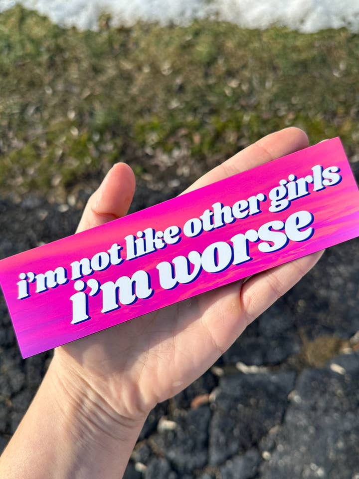 I'm Not Like Other Girls I'm Worse Car Magnet for wholesale by ShlemonArt