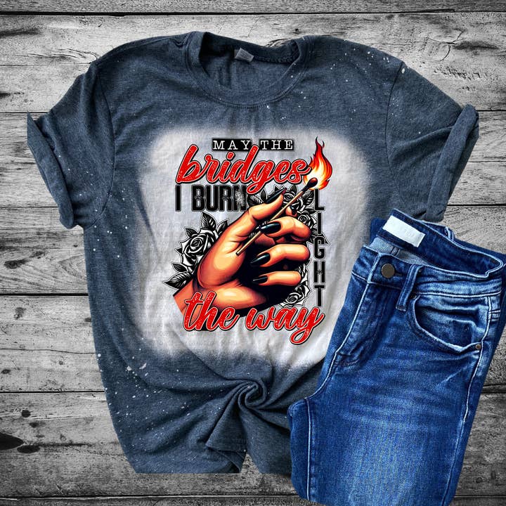 Må Bridges You Burn Light The Way Bleached Distressed T-shirt för wholesale av Antisocial Designs