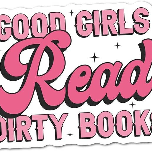 Good Girls Read Dirty Books Sticker for wholesale by Chic Sticker Cafe