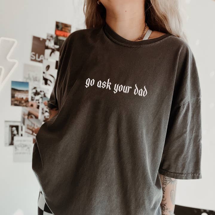 Go Ask Your Dad Blackletter Tee - Pepper for wholesale by Sweetees Apparel
