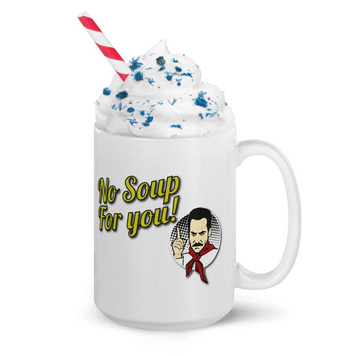 Art-O-Rama Shop - Vendita all'ingrosso Tazza - Tazza con citazione No Soup For You10