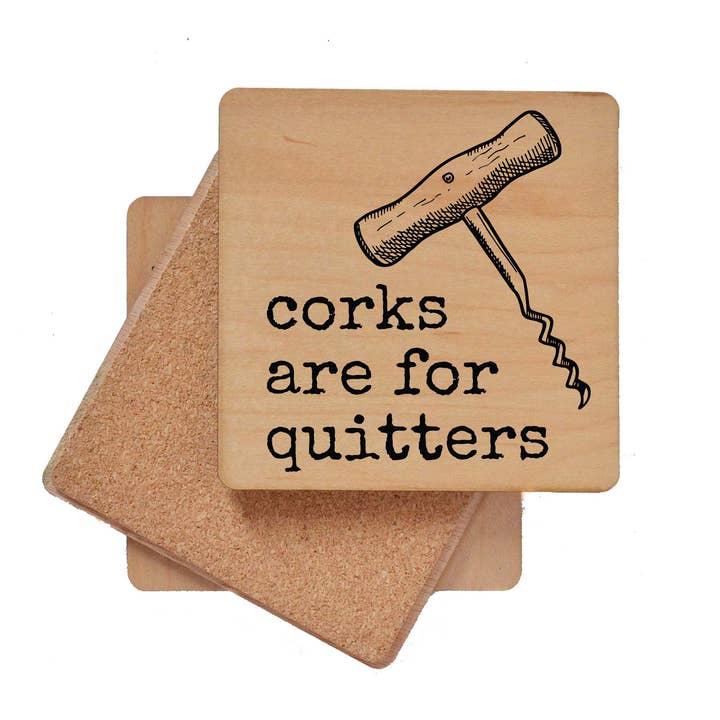 Driftless Studios - Wholesale Coasters - Coasters - Corks Are For Quitters Funny Wine Wood Coaster2