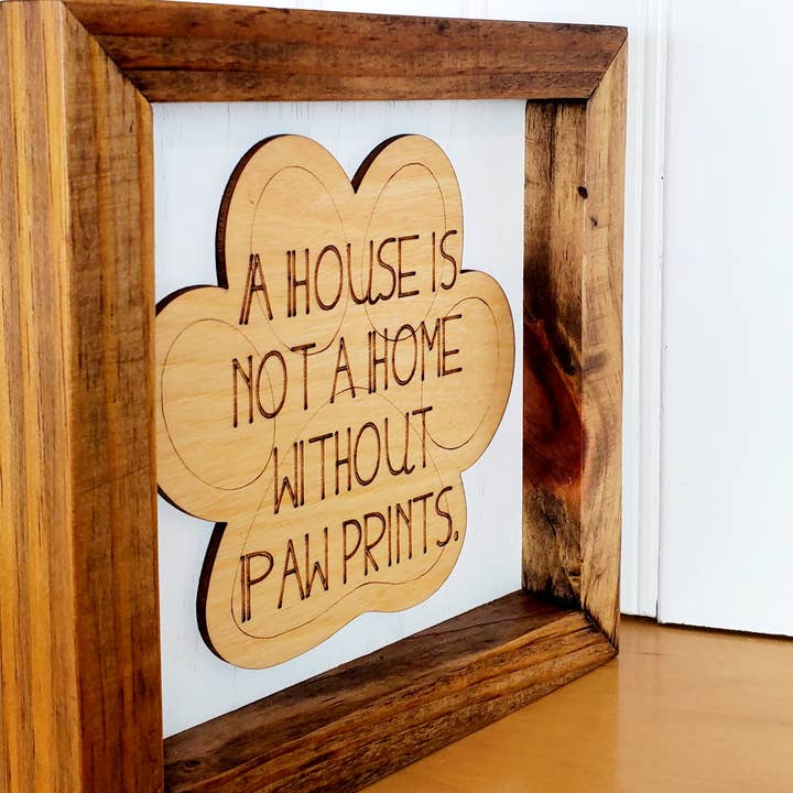 Cul de Sac Critters - Wholesale Sign - A House is not a Home without Paw Prints sign Tabletop/hang4