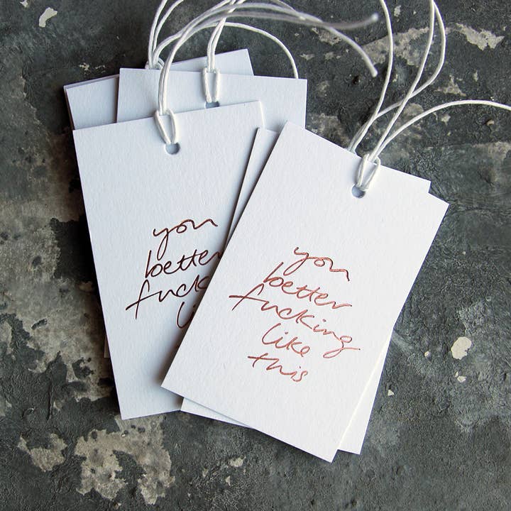 You Better Fucking Like This - White Hand Foiled Gift Tags for wholesale by Text From A Friend