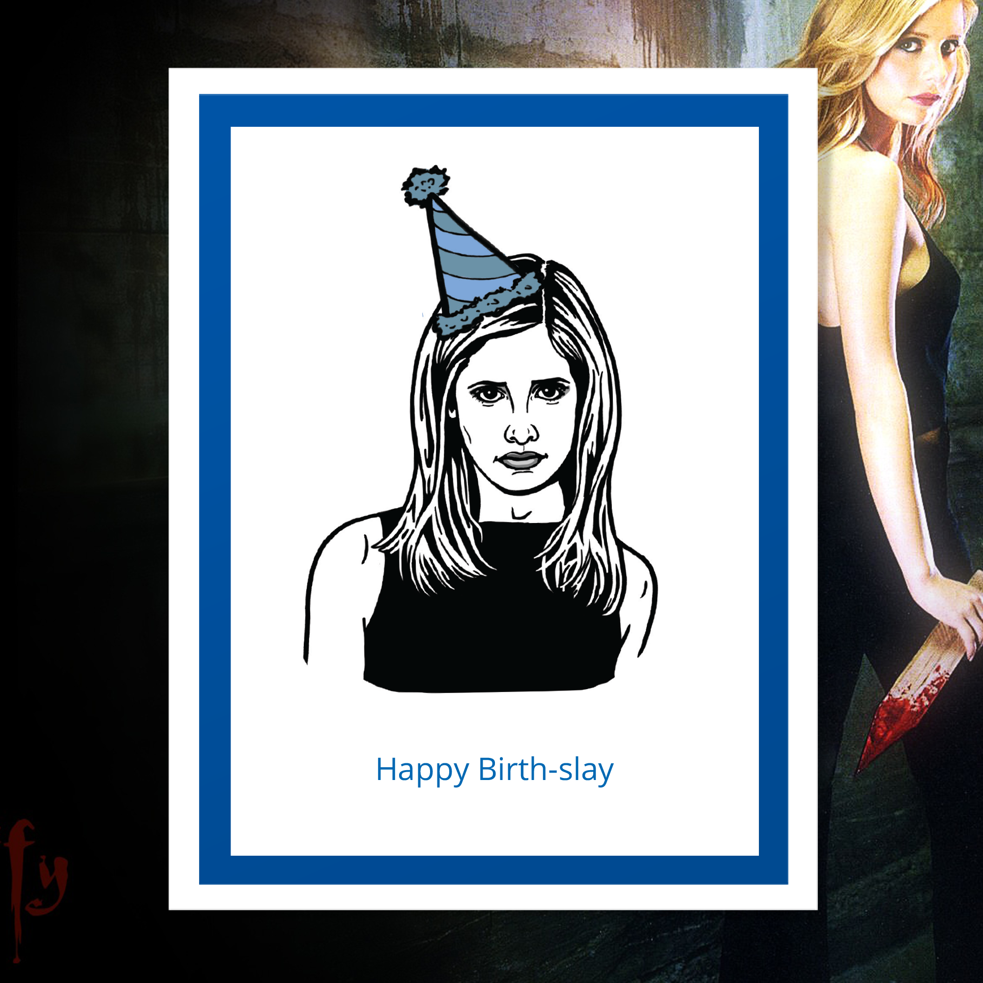 Design Corner - Wholesale Birthday Card - Buffy the Vampire Slayer Buffy Birth-slay card1