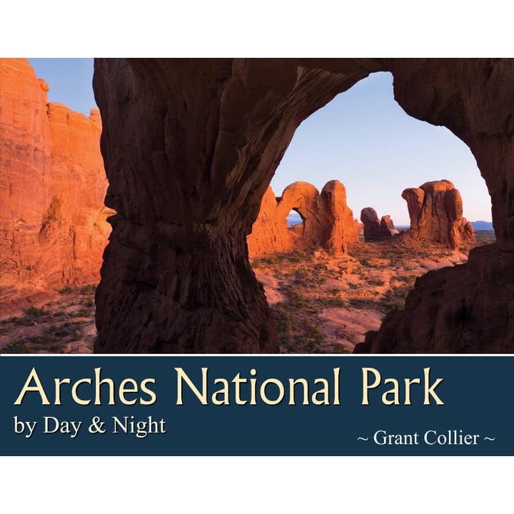 Arches National Park by Day & Night (Autographed Copies!) for wholesale by Collier Publishing LLC