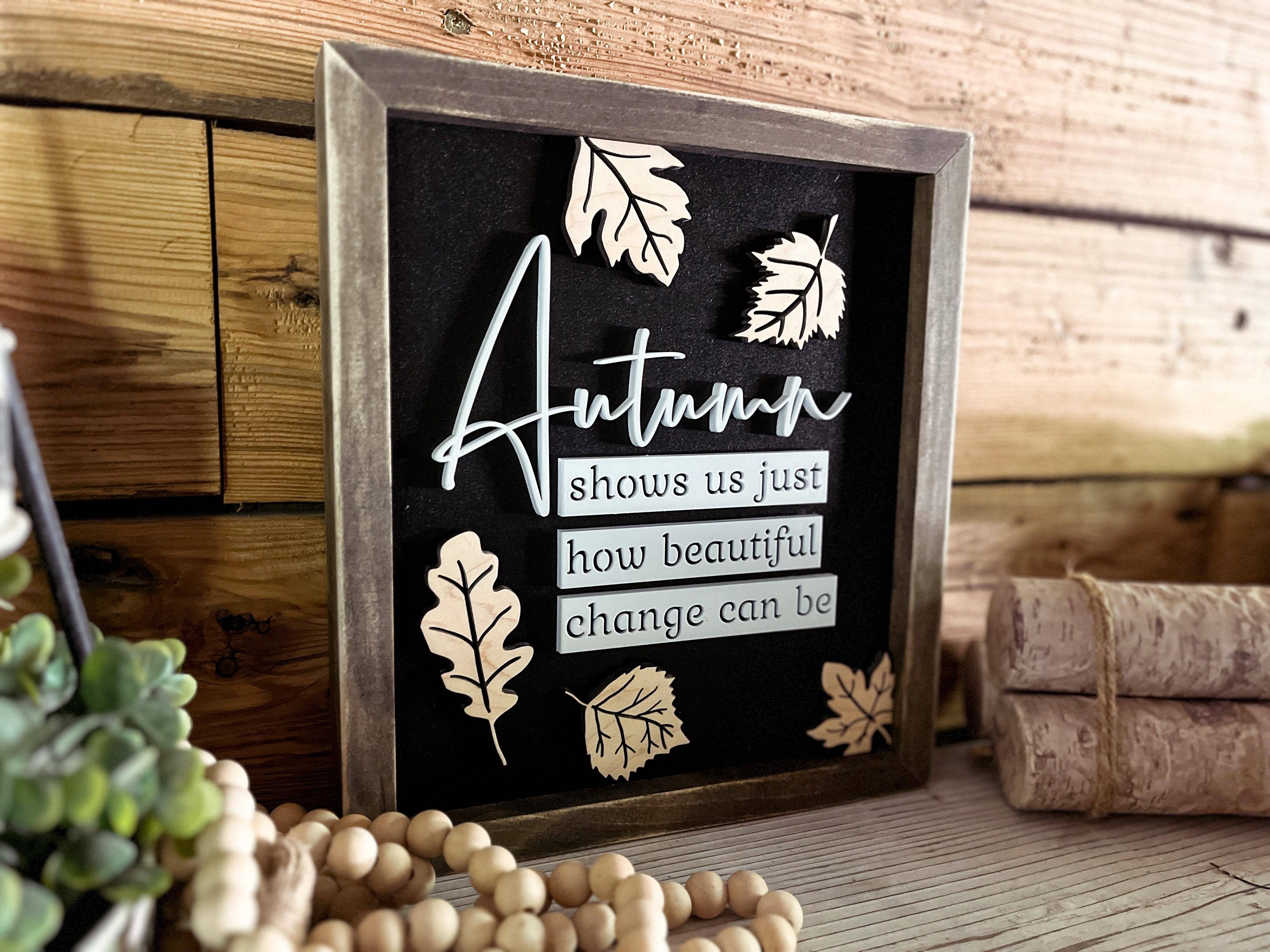 The Farmer's Wife - Wholesale Sign - Fall Decor | Fall Signs for Home | Fall Signs Wooden | Autumn Decor | Autumn Shows Us Just How Beautiful Change Can Be2
