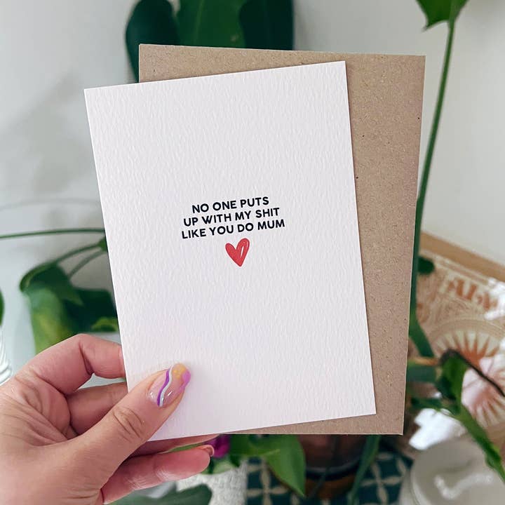 No One Puts Up With My Shit Like You Do Mum Card for wholesale by Xoxo Designs by Ruth