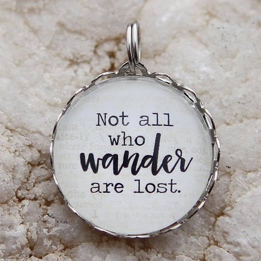 Jennifer Dahl Designs LLC - Wholesale Pendant/Charm Necklace - Not All Who Wander Round Charm0