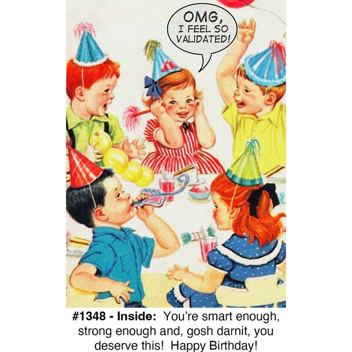 Magik Missile - Wholesale Birthday Card - "I Feel So Validated" - Birthday Card
