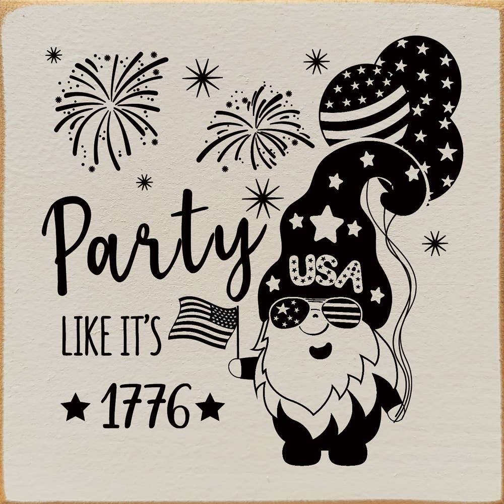 SAWDUST CITY - Wholesale Sign - Party Like It's 1776 (Party Gnome) Patriotic Wood Sign6