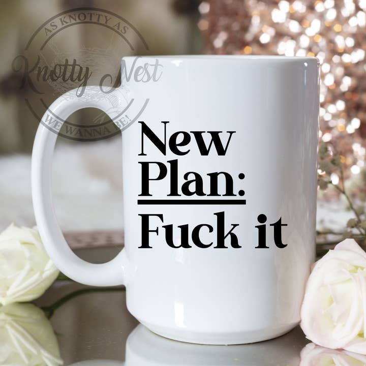 New Plan: Fuck It for wholesale by Knotty Nest