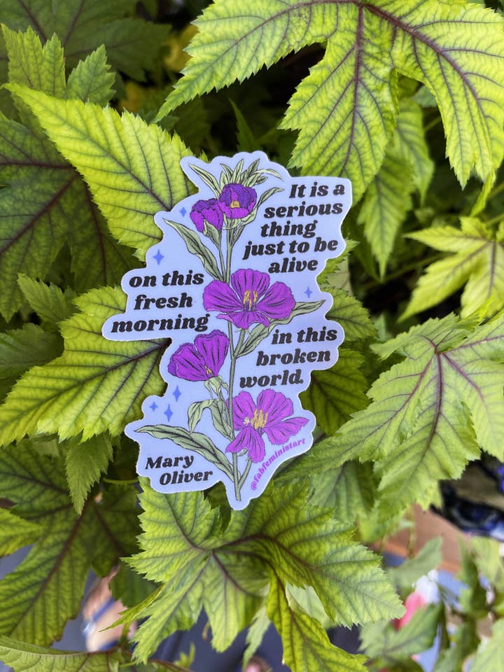 Just To Be Alive, Mary Oliver: Feminist Sticker for wholesale by Fabulously Feminist