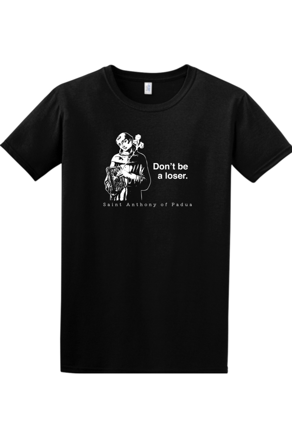 Sock Religious - Wholesale Screen Printed T-Shirt - Unisex - Don't Be a Loser - St. Anthony of Padua Adult T-Shirt4